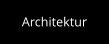 Architektur