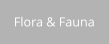 Flora & Fauna