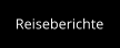 Reiseberichte